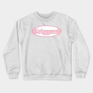 Triggered Crewneck Sweatshirt